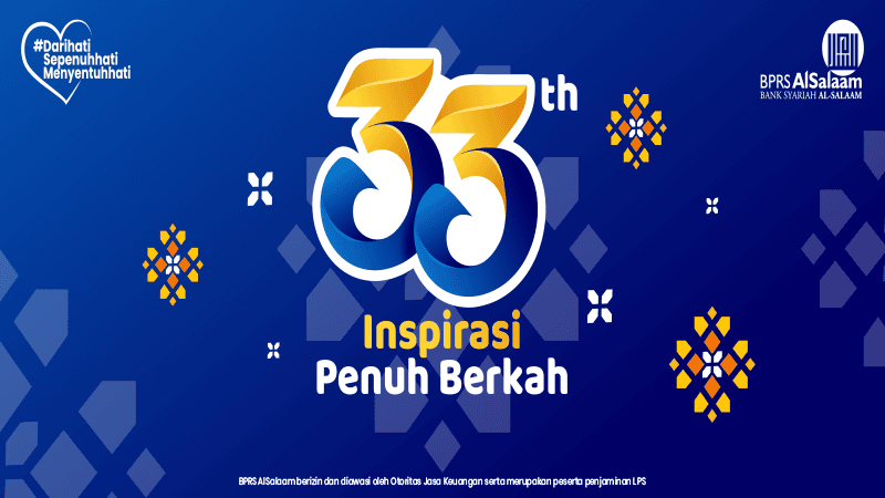 33 Tahun Inspirasi penuh berkah bersama “Bank Syariah AlSalaam”