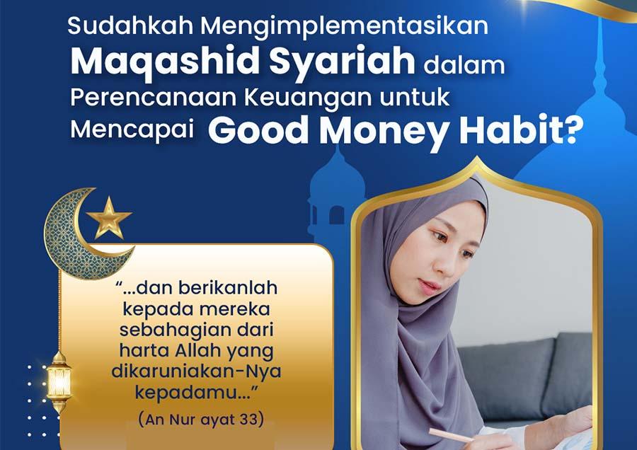 Implementasi Maqashid Syariah untuk Mencapai Good Money Habit